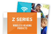 Z Series Wireless Hearing Products